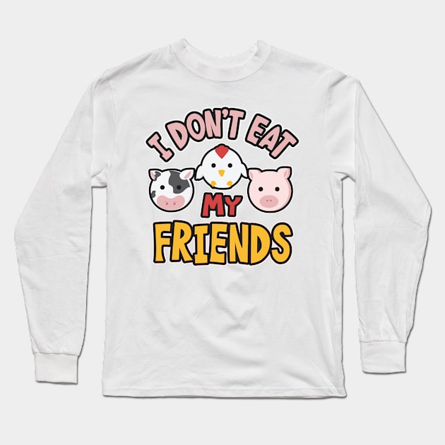 I Don't Eat My Friends Long Sleeve T-Shirt by BANWA